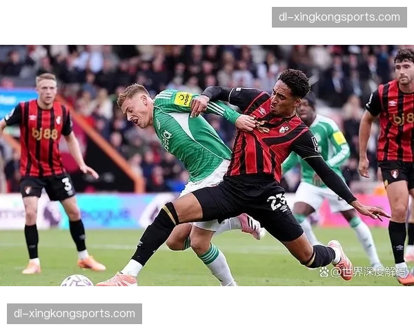 伯恩茅斯场均xG1.66高于实际进球 创造机会能力被低估 伯恩茅斯场均xG1.66高于实际进球 创造机会能力被低估